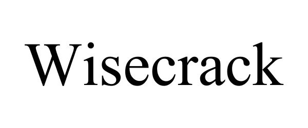 Trademark Logo WISECRACK