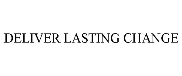 Trademark Logo DELIVER LASTING CHANGE