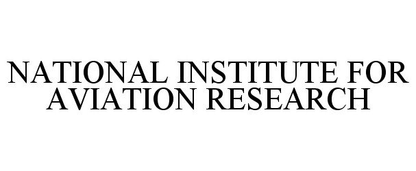 Trademark Logo NATIONAL INSTITUTE FOR AVIATION RESEARCH
