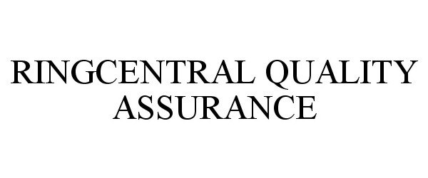 Trademark Logo RINGCENTRAL QUALITY ASSURANCE
