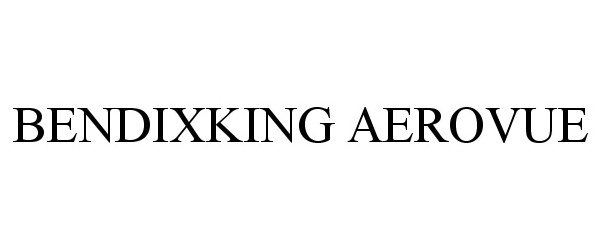 Trademark Logo BENDIXKING AEROVUE