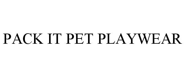  PACK IT PET PLAYWEAR