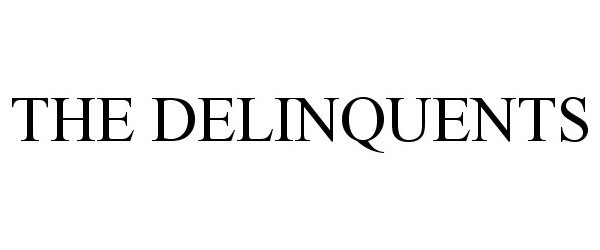 Trademark Logo THE DELINQUENTS