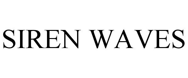Trademark Logo SIREN WAVES
