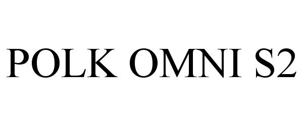 Trademark Logo POLK OMNI S2