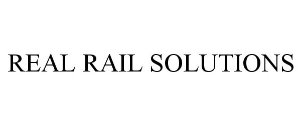  REAL RAIL SOLUTIONS