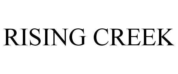 Trademark Logo RISING CREEK