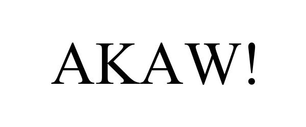Trademark Logo AKAW!