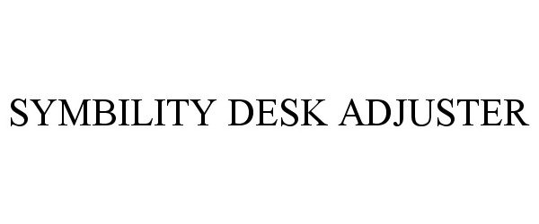 Trademark Logo SYMBILITY DESK ADJUSTER