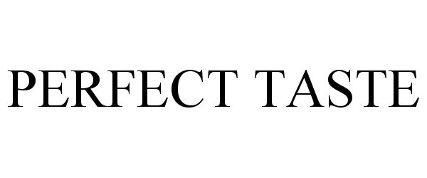 Trademark Logo PERFECT TASTE