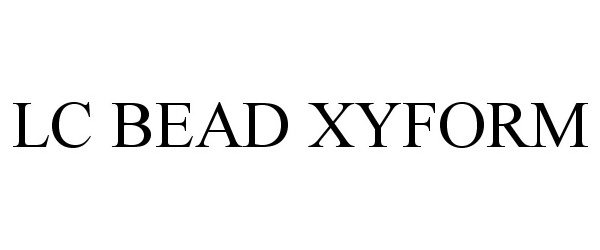 Trademark Logo LC BEAD XYFORM