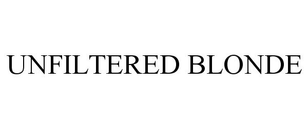 Trademark Logo UNFILTERED BLONDE