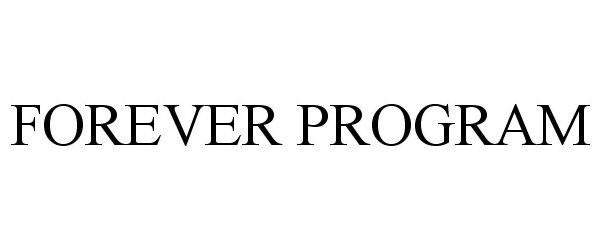Trademark Logo FOREVER PROGRAM