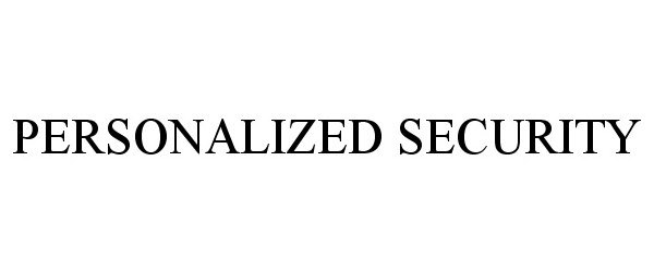 Trademark Logo PERSONALIZED SECURITY