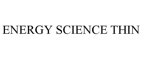  ENERGY SCIENCE THIN