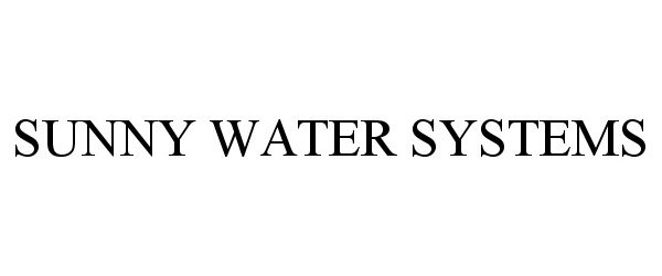 Trademark Logo SUNNY WATER SYSTEMS