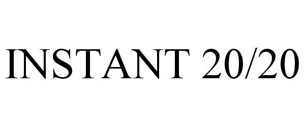 Trademark Logo INSTANT 20/20