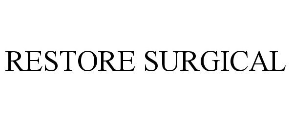  RESTORE SURGICAL