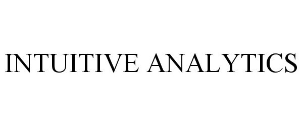Trademark Logo INTUITIVE ANALYTICS
