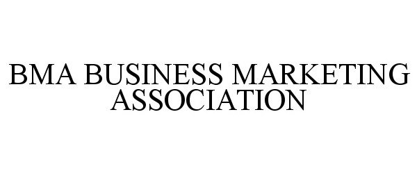  BMA BUSINESS MARKETING ASSOCIATION