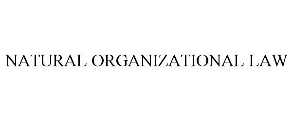Trademark Logo NATURAL ORGANIZATIONAL LAW