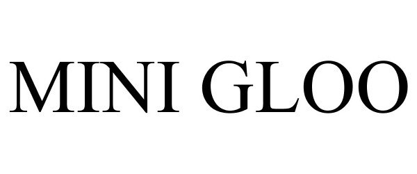 Trademark Logo MINI GLOO