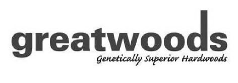GREATWOODS GENETICALLY SUPERIOR HARDWOODS