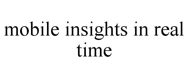  MOBILE INSIGHTS IN REAL TIME