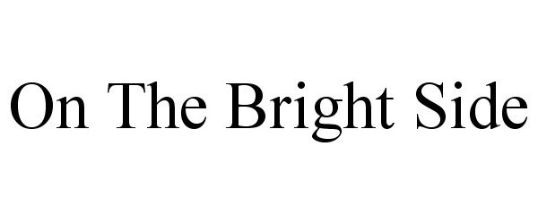 Trademark Logo ON THE BRIGHT SIDE