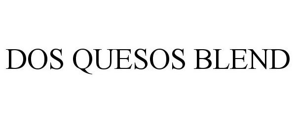  DOS QUESOS BLEND