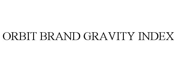 Trademark Logo ORBIT BRAND GRAVITY INDEX