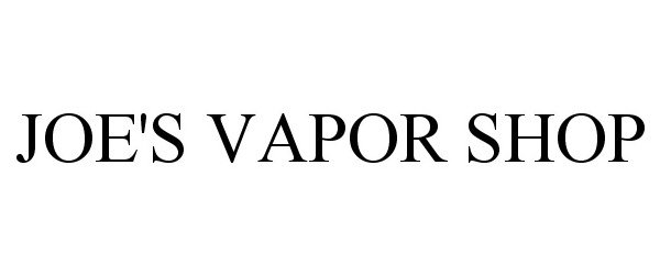  JOE'S VAPOR SHOP