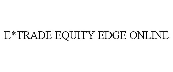  E*TRADE EQUITY EDGE ONLINE