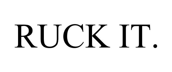 Trademark Logo RUCK IT.