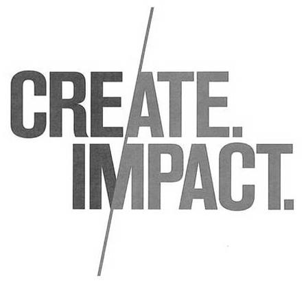  CREATE. IMPACT.