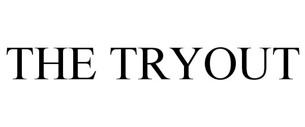  THE TRYOUT