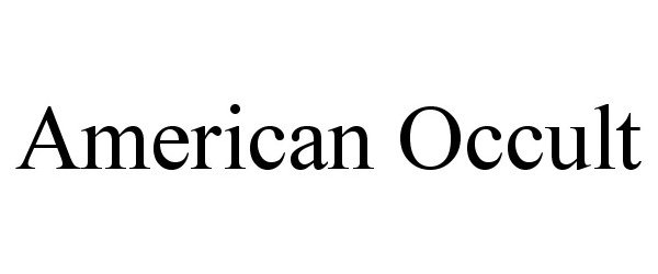 Trademark Logo AMERICAN OCCULT