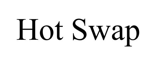 Trademark Logo HOT SWAP