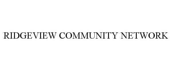  RIDGEVIEW COMMUNITY NETWORK