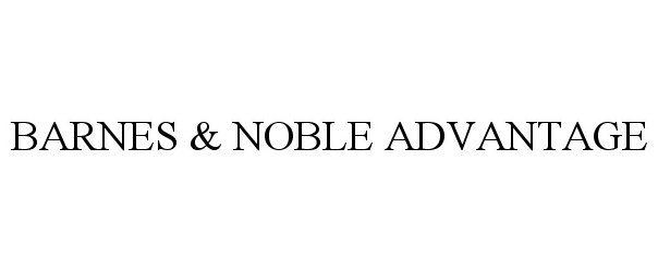  BARNES &amp; NOBLE ADVANTAGE