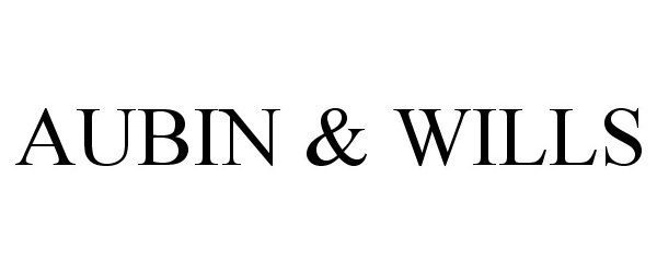 Trademark Logo AUBIN &amp; WILLS