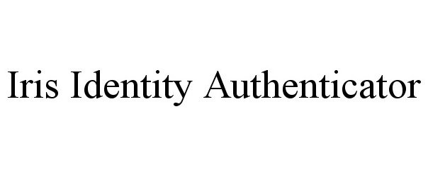 Trademark Logo IRIS IDENTITY AUTHENTICATOR