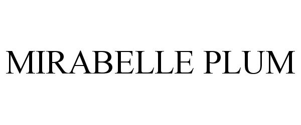 Trademark Logo MIRABELLE PLUM