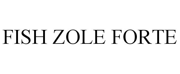 Trademark Logo FISH ZOLE FORTE