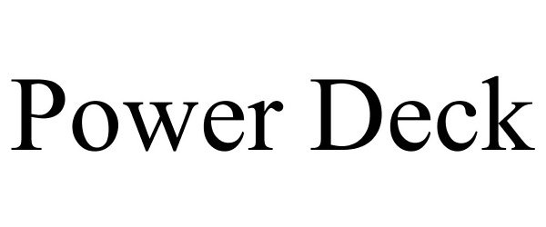 Trademark Logo POWER DECK