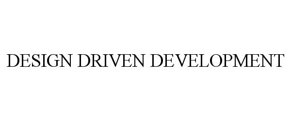  DESIGN DRIVEN DEVELOPMENT