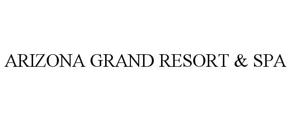  ARIZONA GRAND RESORT &amp; SPA