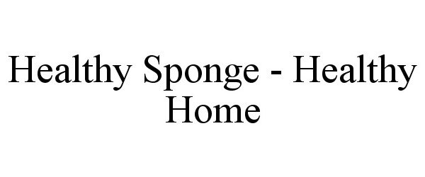  HEALTHY SPONGE - HEALTHY HOME