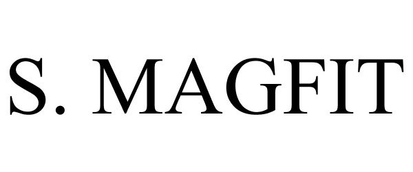 Trademark Logo S. MAGFIT