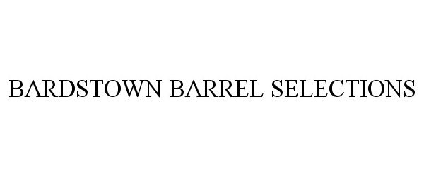  BARDSTOWN BARREL SELECTIONS
